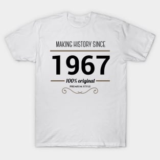 Making history since 1967 T-Shirt